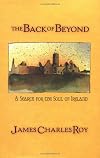 The Back of Beyond: A Search for the Soul of Ireland