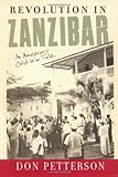 Revolution in Zanzibar: An American’s Cold War Tale