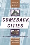 Comeback Cities: A Blueprint For Urban Neighborhood Revival