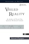 Veiled Reality: An Analysis of Present-Day Quantum Mechanical Concepts
