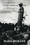 The Skull Beneath The Skin: Africa After The Cold War
