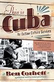 This Is Cuba An Outlaw Culture Survives