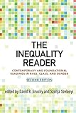 The Inequality Reader Contemporary And Foundational Readings In Race Class And Gender
