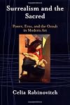 Surrealism and the Sacred: Power, Eros, and the Occult in Modern Art