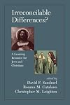 Irreconcilable Differences? A Learning Resource For Jews And Christians