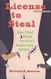 License to Steal: Why Fraud Plagues America's Health Care System