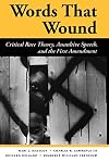 Words That Wound: Critical Race Theory, Assaultive Speech, and the First Amendment