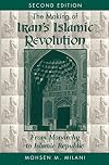 The Making Of Iran's Islamic Revolution: From Monarchy To Islamic Republic, Second Edition