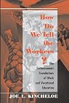 How Do We Tell The Workers?: The Socioeconomic Foundations Of Work And Vocational Education