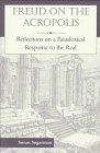 Freud On The Acropolis: Reflections On A Paradoxical Response To The Real