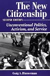 The New Citizenship: Unconventional Politics, Activism, and Service