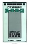 The Progressive City: Planning and Participation, 1969-1984