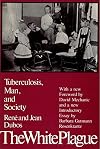 The White Plague: Tuberculosis, Man and Society