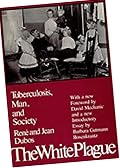 The White Plague: Tuberculosis, Man, and Society