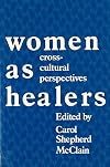 Women as Healers: Cross-Cultural Perspectives
