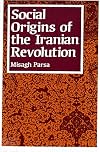 Social Origins of the Iranian Revolution (Studies in International Political Economy)