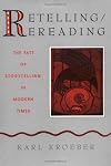 Retelling/Rereading: The Fate of Storytelling in Modern Times