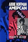 Abbie Hoffman: American Rebel
