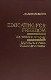 Educating for Freedom: The Paradox of Pedagogy