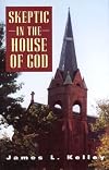 Skeptic in the House of God