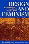 Design and Feminism: Re-Visioning Spaces, Places, and Everyday Things