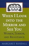 When I look into the mirror and see you : women, terror, and resistance