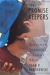 The Promise Keepers : servants, soldiers, and godly men