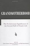 Grandmotherhood The Evolutionary Significance Of The Second Half Of Female Life