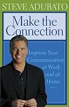 Make the Connection: Improve Your Communication at Work and at Home