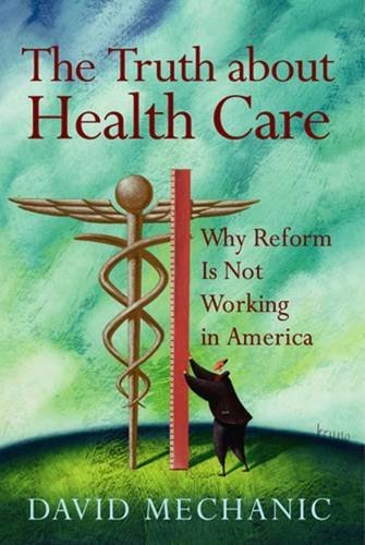 The Truth About Health Care: Why Reform is Not Working in America book cover