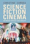 Science Fiction Cinema: Between Fantasy and Reality