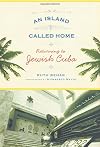 An Island Called Home: Returning to Jewish Cuba