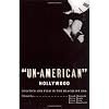 Un-American Hollywood: Politics and Film in the Blacklist Era