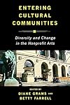 Entering Cultural Communities: Diversity and Change in the Nonprofit Arts (Rutgers Series: The Public Life of the Arts)