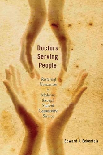 Doctors Serving People: Restoring Humanism to Medicine through Student Community Service book cover