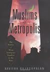 Muslims of Metropolis: The Stories of Three Immigrant Families in the West