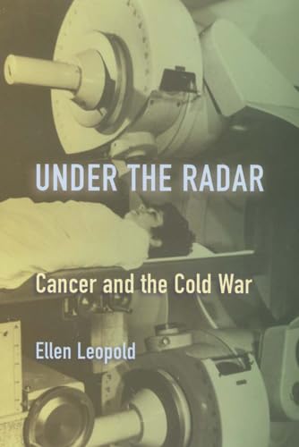 Under the Radar: Cancer and the Cold War book cover