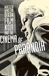 Film Noir and the Cinema of Paranoia
