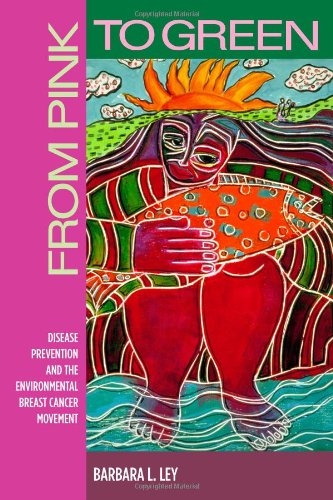 From Pink to Green: Disease Prevention and the Environmental Breast Cancer Movement book cover