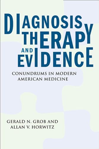 Diagnosis, Therapy, and Evidence: Conundrums in Modern American Medicine book cover