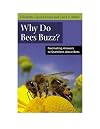 Why Do Bees Buzz?: Fascinating Answers to Questions about Bees (Animal Q&a Series)
