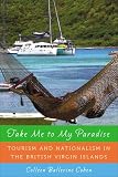 Take Me To My Paradise Tourism And Nationalism In The British Virgin Islands