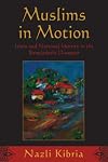 Muslims in Motion: Islam and National Identity in the Bangladeshi Diaspora