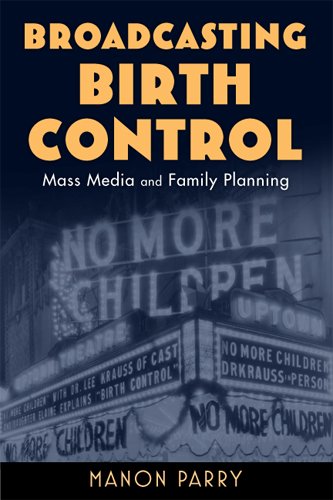 Broadcasting Birth Control: Mass Media and Family Planning book cover