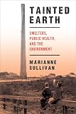 Tainted Earth Smelters Public Health And The Environment