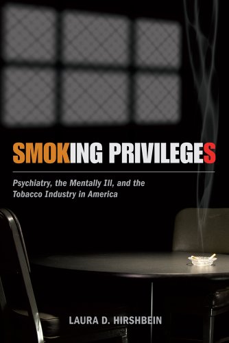 Smoking Privileges: Psychiatry, the Mentally Ill, and the Tobacco Industry in America book cover