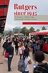 Rutgers since 1945: A History of the State University of New Jersey