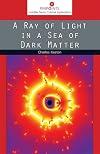 A Ray of Light in a Sea of Dark Matter (Pinpoints)