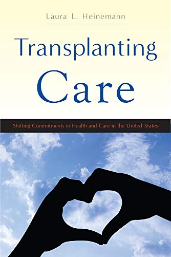 Transplanting Care: Shifting Commitments in Health and Care in the United States book cover