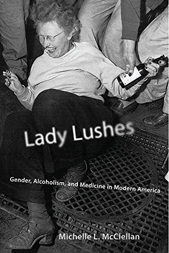 Lady Lushes: Gender, Alcoholism, and Medicine in Modern America book cover